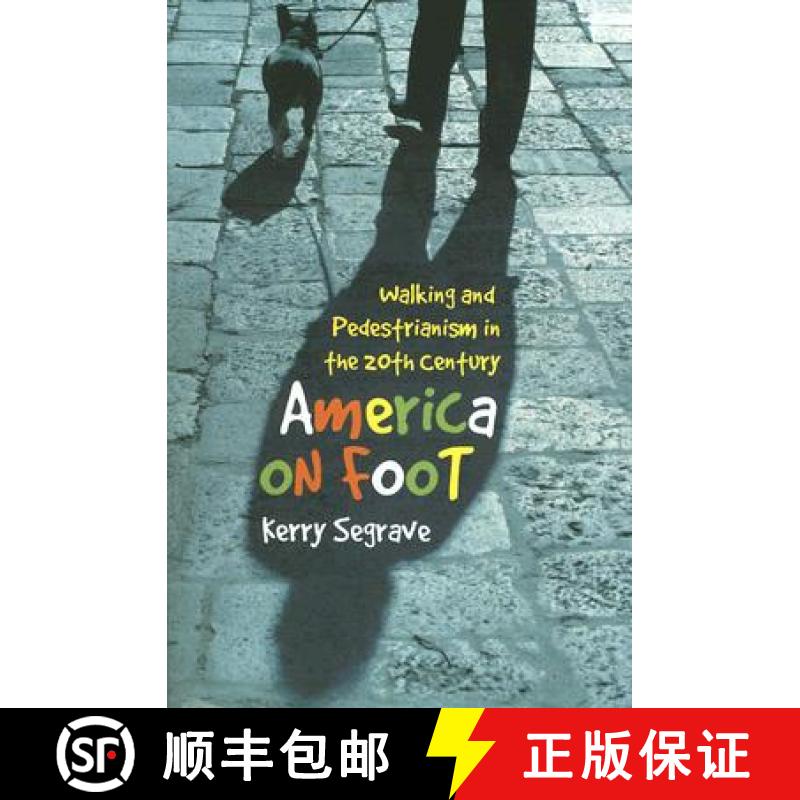 【2-3周达】America on Foot : Walking and Pedestrianism in the 20th Century [9780786425594]