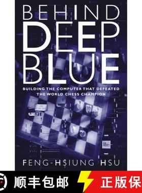 【3-4周达】Behind Deep Blue: Building the Computer That Defeated the World Chess Champion [9780691118185]
