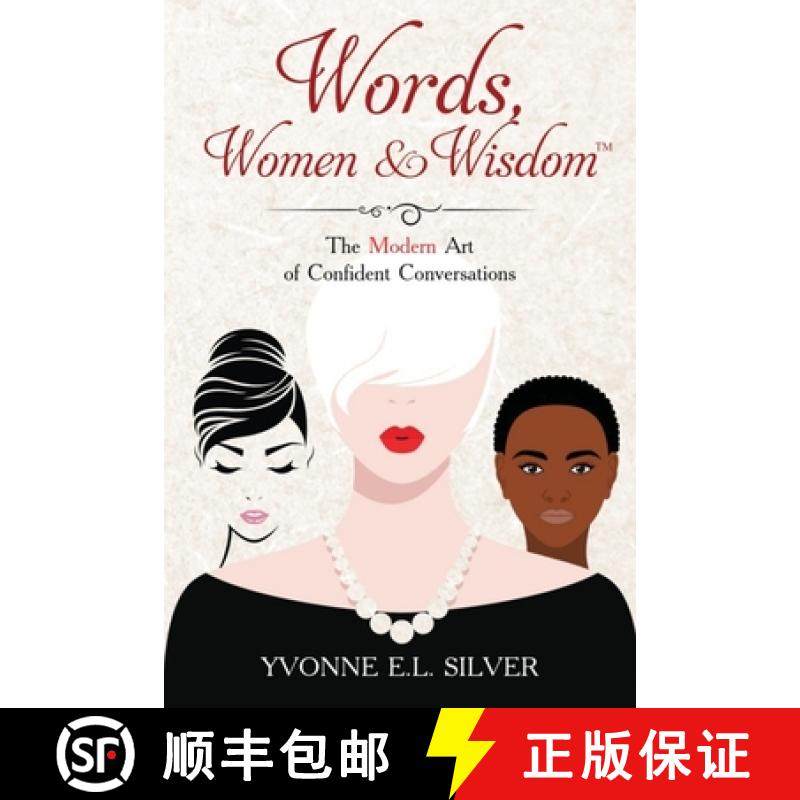 预订 Words, Women & Wisdom: The Modern Art of Confident Conversations [9781999407407]