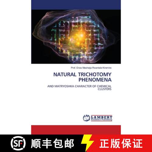 【3-4周达】NATURAL TRICHOTOMY PHENOMENA: AND MATRYOSHKA CHARACTER OF CHEMICAL CLUSTERS (Aufl.) [9786208011222]