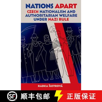【3-4周达】Nations Apart – Czech Nationalism and Authoritarian Welfare under Nazi Rule [9780197267639]