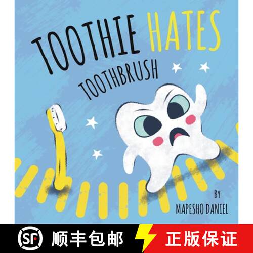 【3-4周达】Toothie Hates Toothbrush : An Interactive Children's Book on Brushing Teeth and Dental Health [9789982908856]