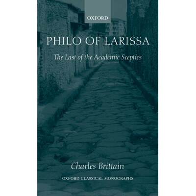 【4周达】Philo of Larissa: The Last of the Academic Sceptics [9780198152989]