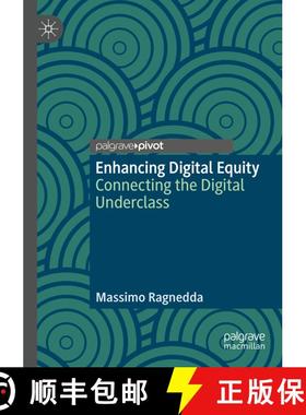 【3-4周达】Enhancing Digital Equity : Connecting the Digital Underclass [9783030490812]
