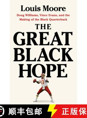 【3-4周达】The Great Black Hope: Doug Williams, Vince Evans, and the Making of the Black Quarterback [9781541705098]