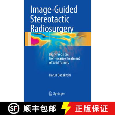 【3-4周达】Image-Guided Stereotactic Radiosurgery: High-Precision, Non-invasive Treatment of Solid Tu... [9783319818382]