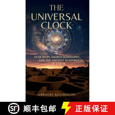 【3-4周达】精装 The Universal Clock: Star Maps, Sacred Geography, and the Ancient Alignments of Earth [9781965957462]