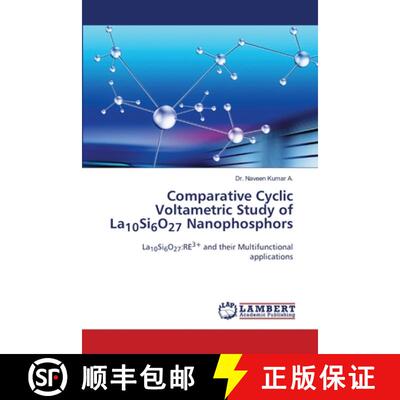 预订 Comparative Cyclic Voltametric Study of La10Si6O27 Nanophosphors [9786206150848]
