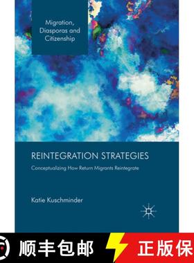 【3-4周达】Reintegration Strategies: Conceptualizing How Return Migrants Reintegrate [9783319857367]