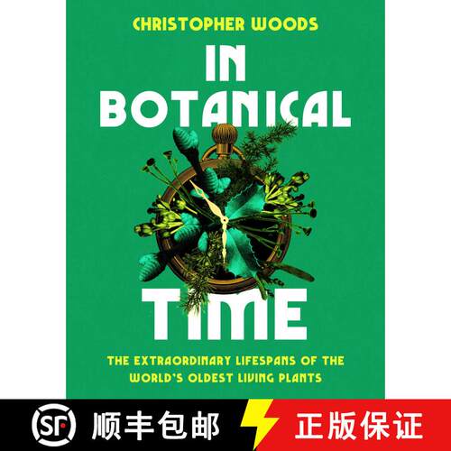 【3-4周达】精装 In Botanical Time: The Extraordinary Lifespans of the World's Oldest Living Plants [9781645023159]