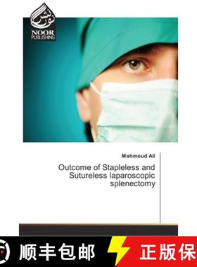 预订 Outcome of Stapleless and Sutureless laparoscopic splenectomy [9786202348973]