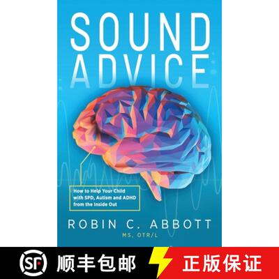 【3-4周达】Sound Advice: How to Help Your Child with SPD, Autism and ADHD from the Inside Out [9781615996766]