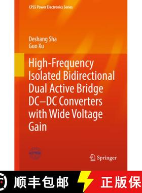 【3-4周达】High-Frequency Isolated Bidirectional Dual Active Bridge DC-DC Converters with Wide Voltag... [9789811302589]