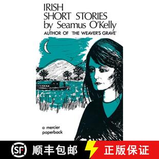 【3-4周达】Irish Short Stories by Seamus O' Kelly: Author of The Weaver's Grave [9781781178577]