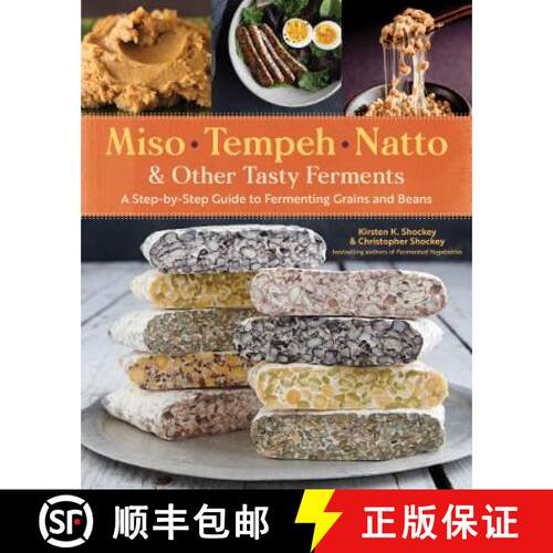 【3-4周达】Miso, Tempeh, Natto and Other Tasty Ferments: A Step-by-Step Guide to Fermenting Grains an... [9781612129884]