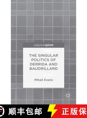 【3-4周达】The Singular Politics of Derrida and Baudrillard [9781137488558]