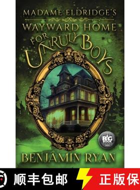 预订 Madame Eldridge's Wayward Home for Unruly Boys [9781962739405]