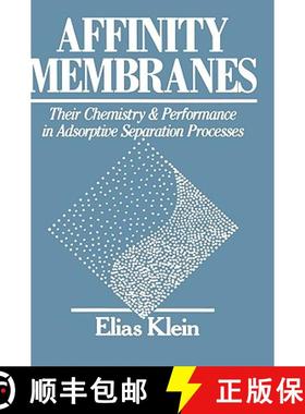 【3-4周达】Affinity Membranes: Their Chemistry And Performance In Absorptive Separation Processes [Wi... [9780471527657]