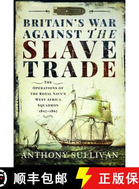 【3-4周达】Britain's War Against the Slave Trade: The Operations of the Royal Navy's West Africa Squa... [9781399000017]