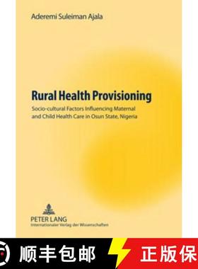 【3-4周达】Rural Health Provisioning : Socio-cultural Factors Influencing Maternal and Child Health C... [9783631590232]