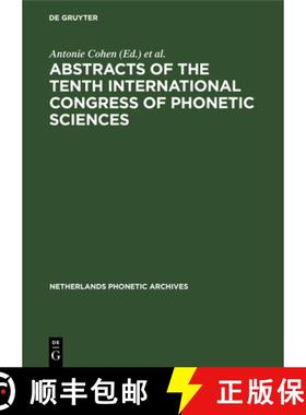 预订 Abstracts of the Tenth International Congress of Phonetic Sciences: Utrecht, 1-6 August, 1983 [9783111306797]
