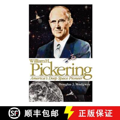 【3-4周达】William H. Pickering: America's Deep Space Pioneer [9781780396828]