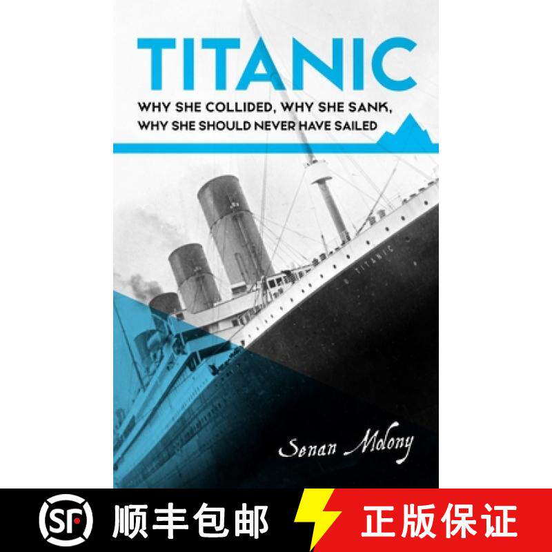 【3-4周达】Titanic:: Why She Collided, Why She Sank, Why She Should Never Have Sailed [9781781176375]