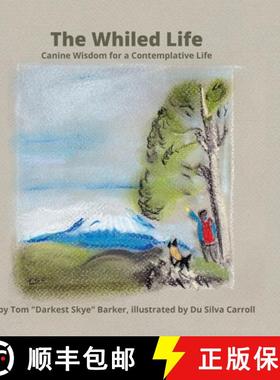 【3-4周达】The Whiled Life: Canine wisdom for a contemplative life [9781667135502]