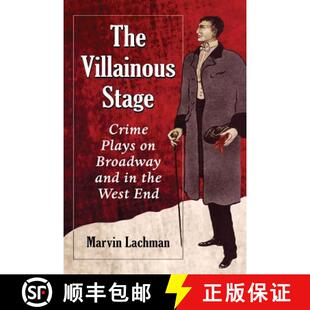【3-4周达】The Villainous Stage : Crime Plays on Broadway and in the West End [9780786495344]