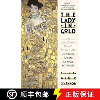 【3-4周达】The Lady in Gold: The Extraordinary Tale of Gustav Klimt's Masterpiece, Portrait of Adele ... [9781101873120]