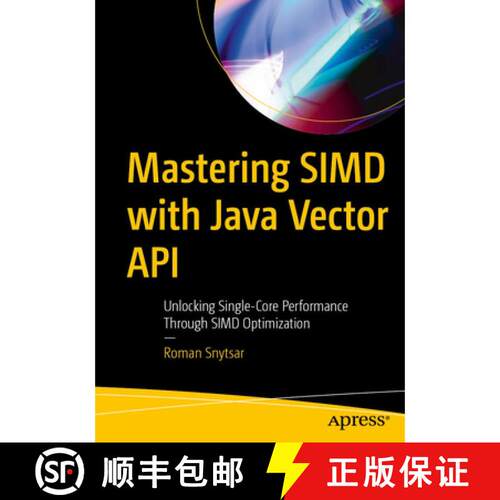 【3-4周达】Mastering SIMD with Java Vector API: Unlocking Single-Core Performance Through SIMD Optimi... [9798868826757]