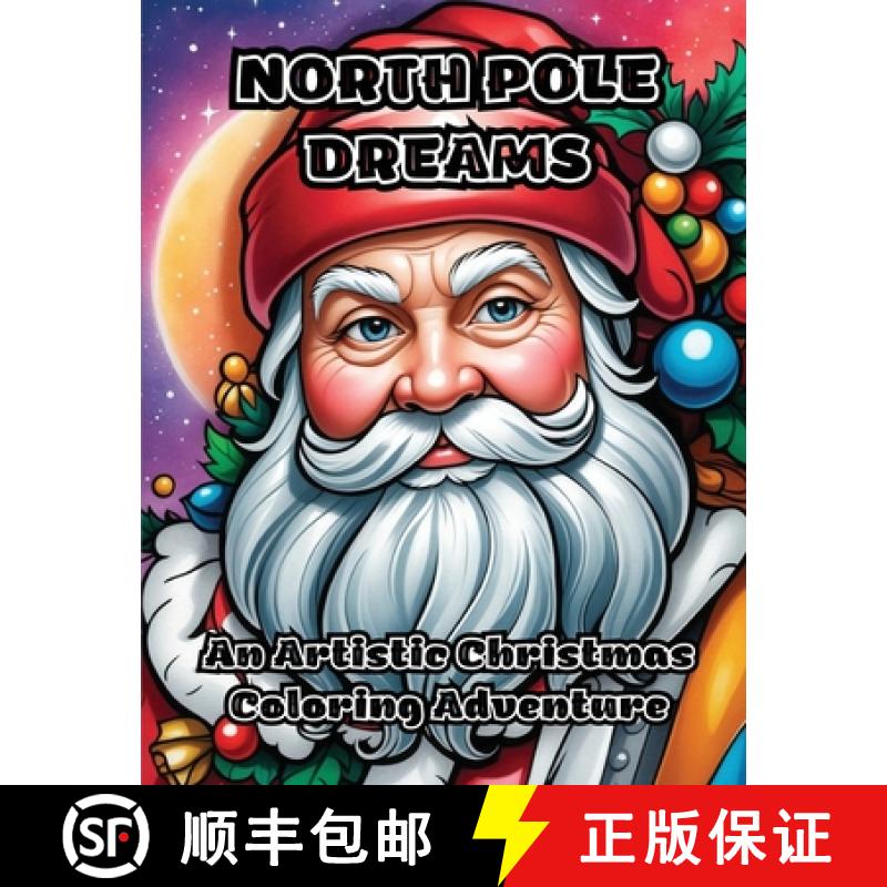 【3-4周达】North Pole Dreams: An Artistic Christmas Coloring Adventure [9798869016744]