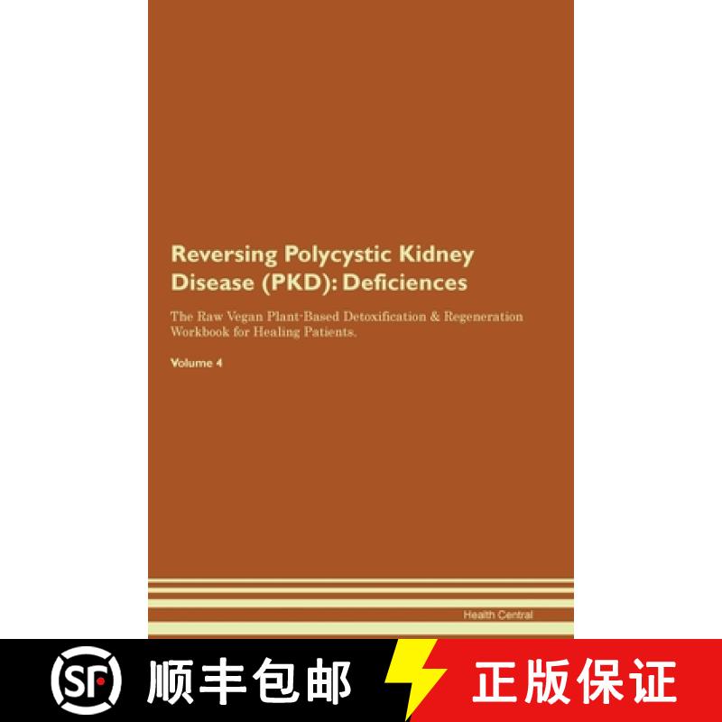 【3-4周达】Reversing Polycystic Kidney Disease  (PKD): Deficiencies The Raw Vegan Plant-Based Detoxif... [9781395862350]