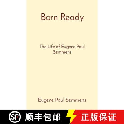 【3-4周达】Born Ready: The Life of Eugene Paul Semmens [9780578351513]
