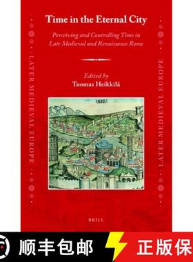 预订 Time in the Eternal City: Perceiving and Controlling Time in Late Medieval and Renaissance Rome [9789004436244]