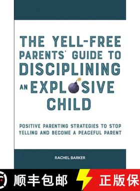 【3-4周达】The Yell-Free Parents' Guide to Disciplining an Explosive Child: Positive Parenting Strate... [9781914909474]