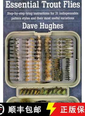 【3-4周达】Essential Trout Flies: Step-By-Step Tying Instructions for 31 Indispensable Pattern Styles... [9780811727488]