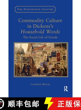 【3-4周达】Commodity Culture in Dickens's Household Words: The Social Life of Goods [9780367887919]