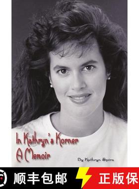 【3-4周达】In Kathryn's Korner: A Memoir [9781329708556]