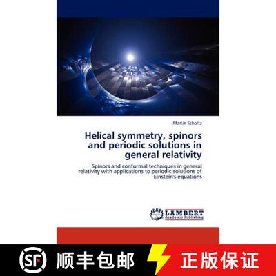预订 Helical Symmetry, Spinors and Periodic Solutions in General Relativity [9783659285806]