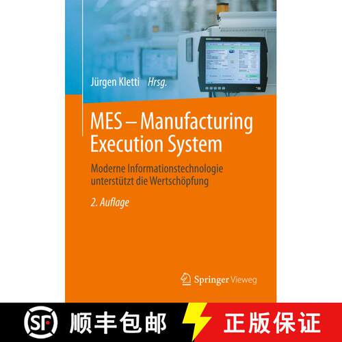 【3-4周达】精装 MES - Manufacturing Execution System: Moderne Informationstechnologie unterstützt di... [9783662469019]