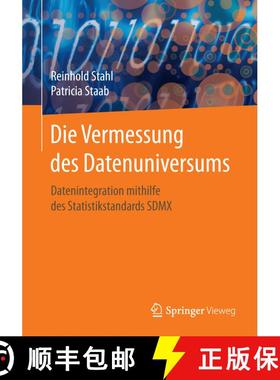 【3-4周达】Die Vermessung des Datenuniversums: Datenintegration mithilfe des Statistikstandards SDMX ... [9783662547373]
