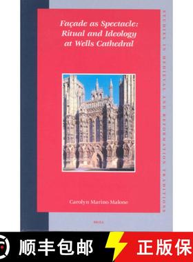 预订 Façade as Spectacle: Ritual and Ideology at Wells Cathedral [9789004138407]