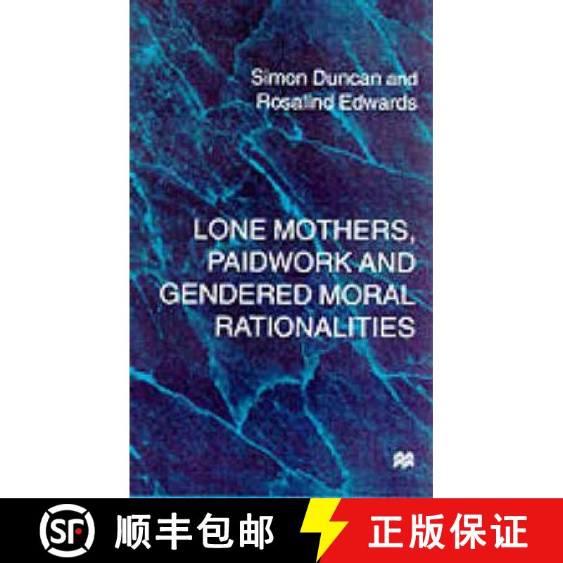 【3-4周达】Lone Mothers, Paid Work and Gendered Moral Rationalitie [9780333644539]
