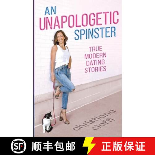 【3-4周达】An Unapologetic Spinster: True Modern Dating Stories [9781637556672]