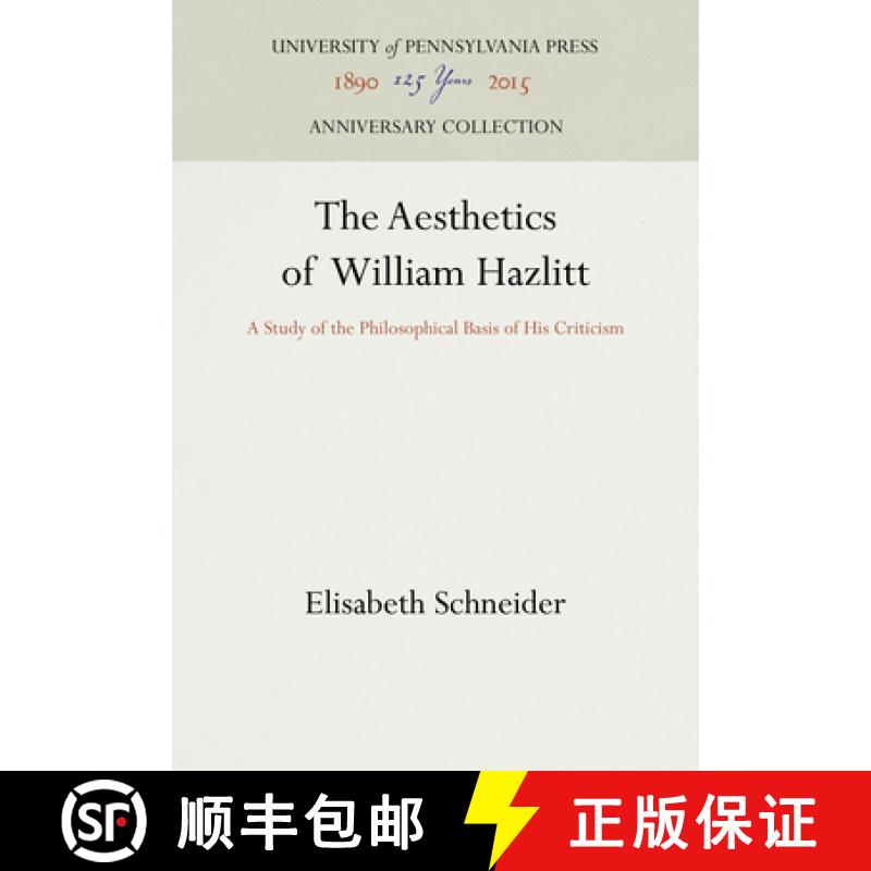 【3-4周达】The Aesthetics of William Hazlitt : A Study of the Philosophical Basis of His Criticism [9781512813609]