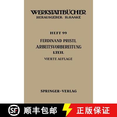 【3-4周达】Arbeitsvorbereitung: Erster Teil: Betriebswirtschaftliche Vorüberlegungen, werkstoff- und... [9783540040187]