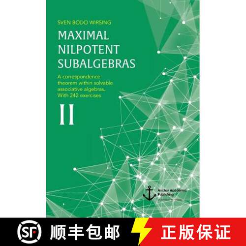 【3-4周达】Maximal Nilpotent Subalgebras II: A correspondence theorem within solvable associative alg... [9783960671961]