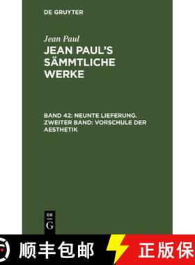 【3-4周达】Jean Paul's Sämmtliche Werke, Band 42, Neunte Lieferung. Zweiter Band: Vorschule der Aest... [9783111037905]