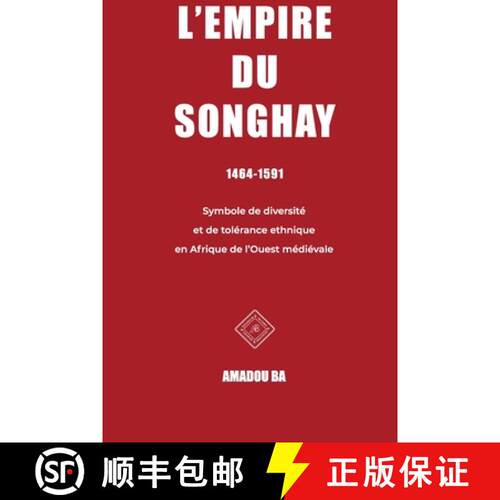 【3-4周达】L'empire du Songhay (1464-1591): Diversité et tolérance ethnique en Afrique de l'Ouest m... [9781777565985]